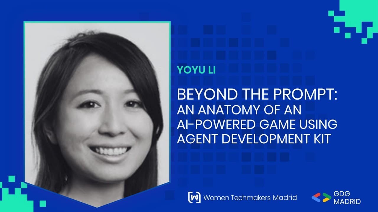 Yoyu Li - Beyond the Prompt: An Anatomy of an AI-powered Game using Agent Development Kit - WTM 26