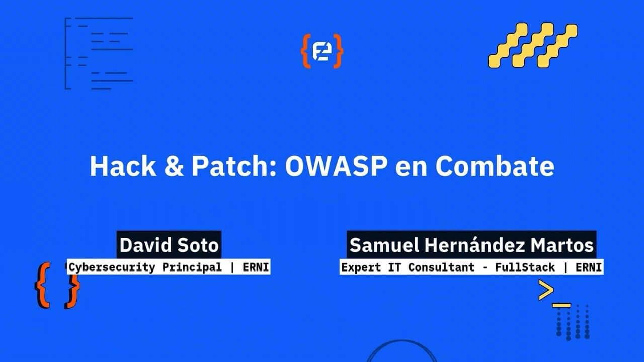 David Soto y Samuel Hernández Martos: Hack & Patch: OWASP en Combate