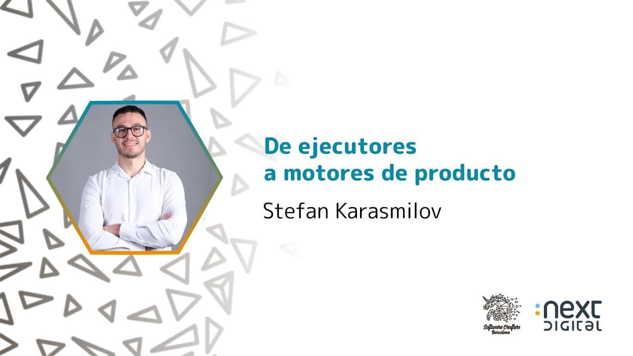 Stefan - De ejecutores a motores de producto - SCBCN 25