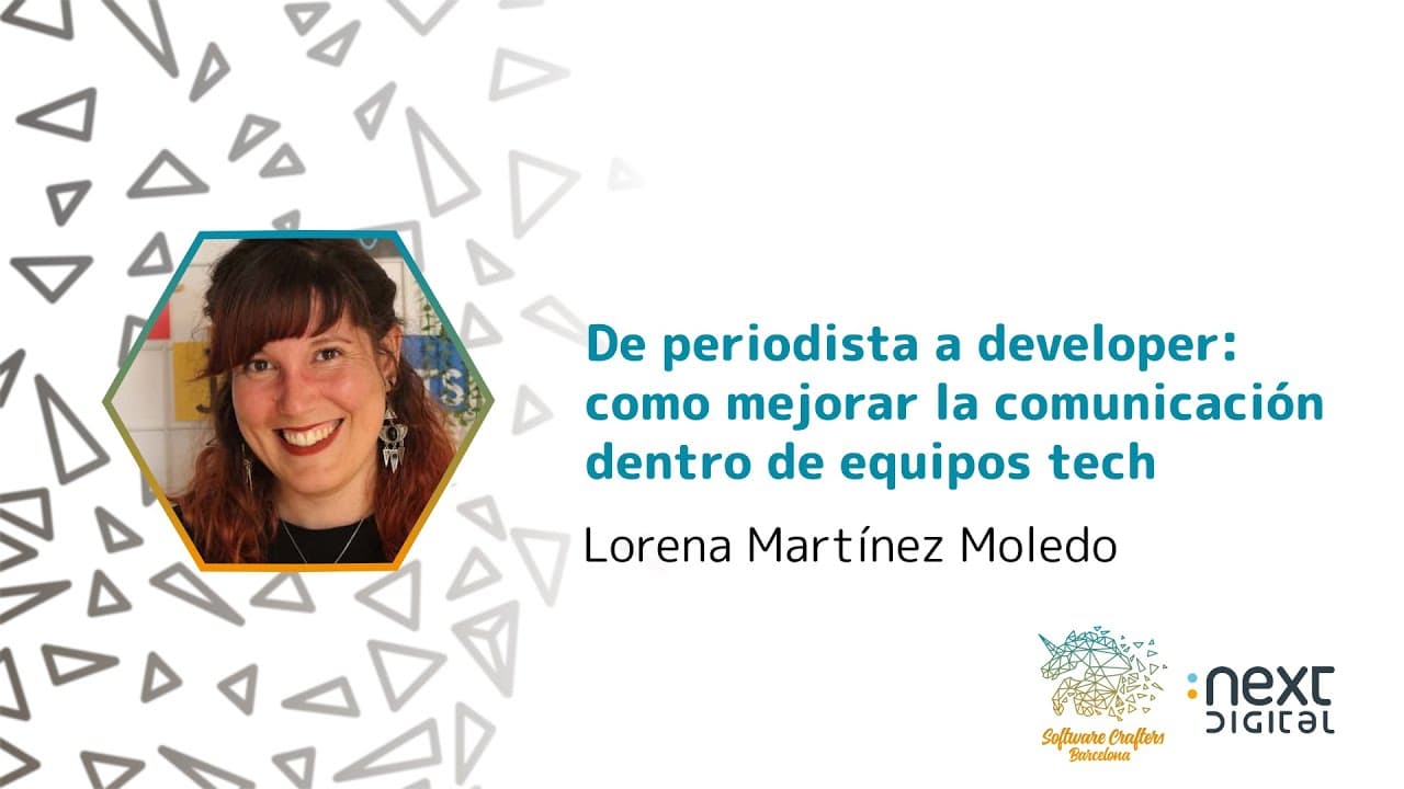 Lorena Martínez - De periodista a developer: como mejorar la comunicación dentro de... - SCBCN 24