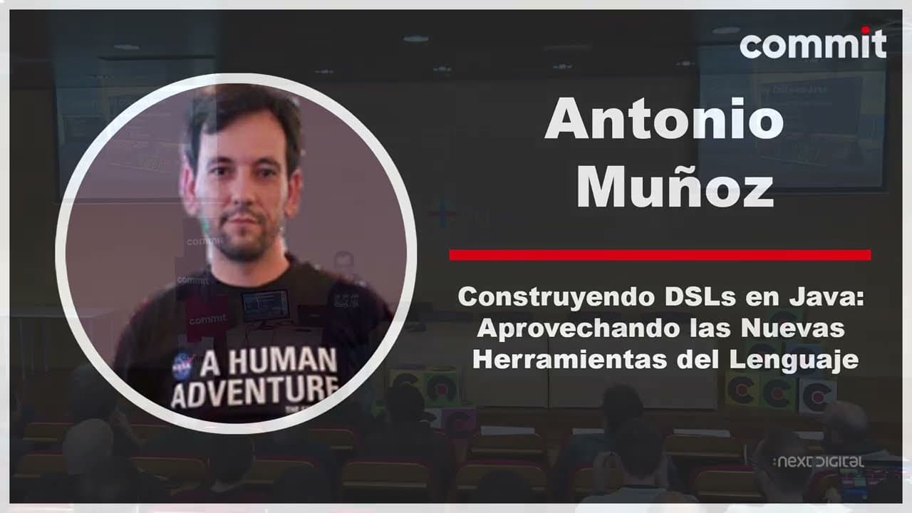 Antonio Muñoz: Construyendo DSLs en Java: Aprovechando las Nuevas Herramientas del Lenguaje