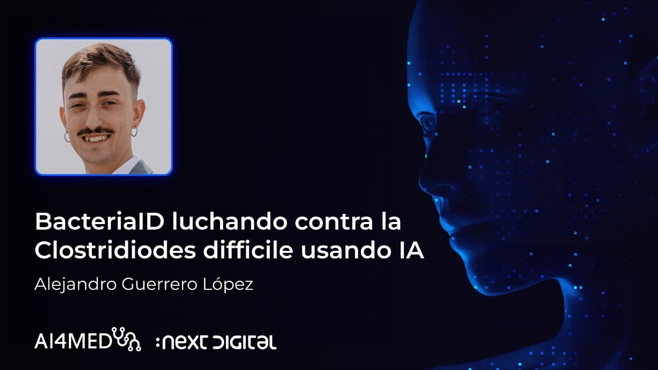 Alejandro Guerrero López - BacteriaID luchando contra la Clostridiodes difficile usando IA - AI4Med