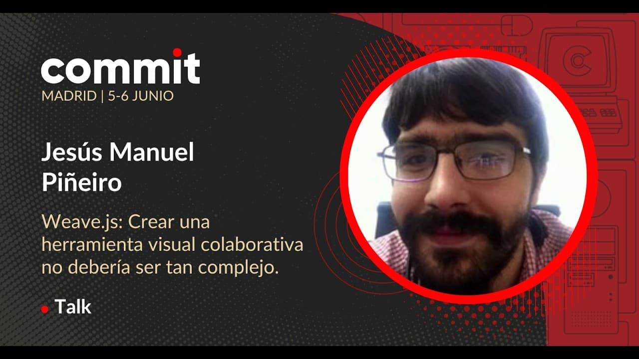 Jesus Manuel Piñeiro - Weave.js: Crear una herramienta visual colaborativa no debería...