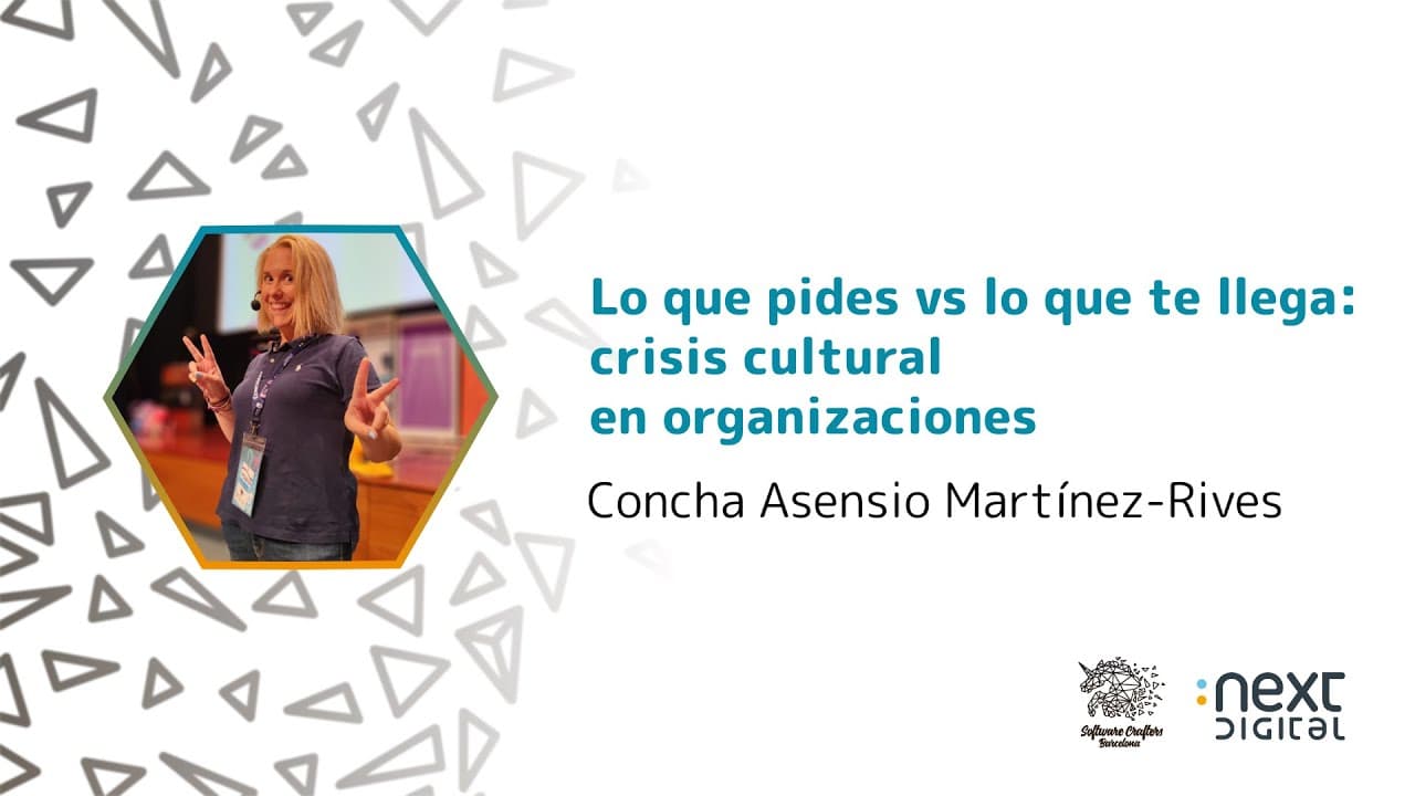 Concha Asensio - Lo que pides vs lo que te llega: crisis cultural en organizaciones - SCBCN 25