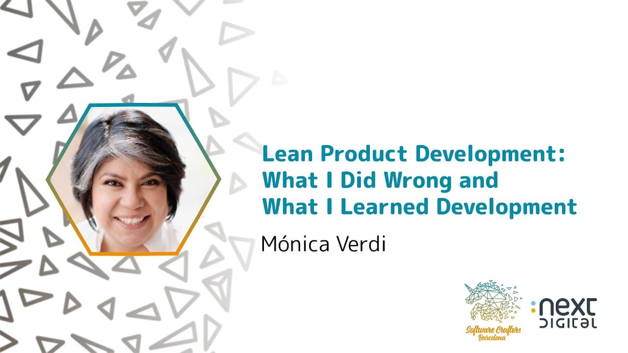 Mónica Verdi - Lean Product Development: What I Did Wrong and What I Learned Development - SCBCN 24