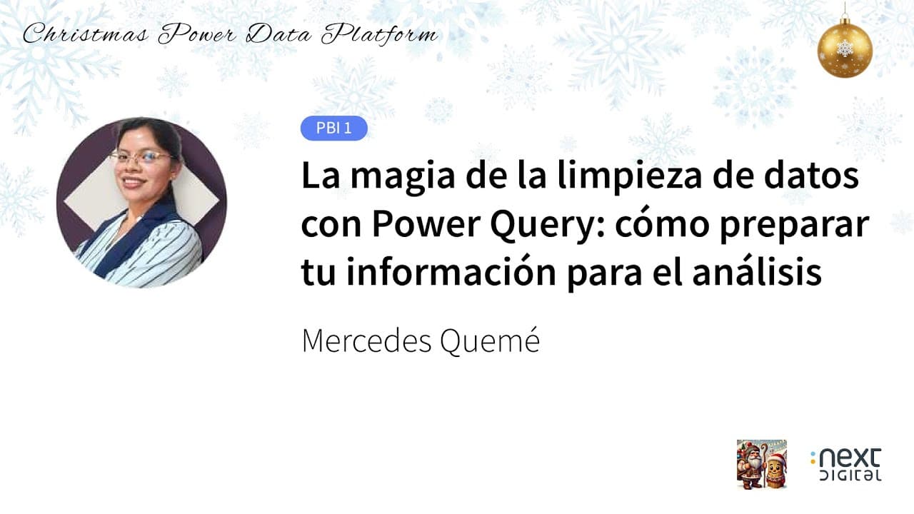 Mercedes Quemé - La magia de la limpieza de datos con Power Query: cómo preparar tu información...