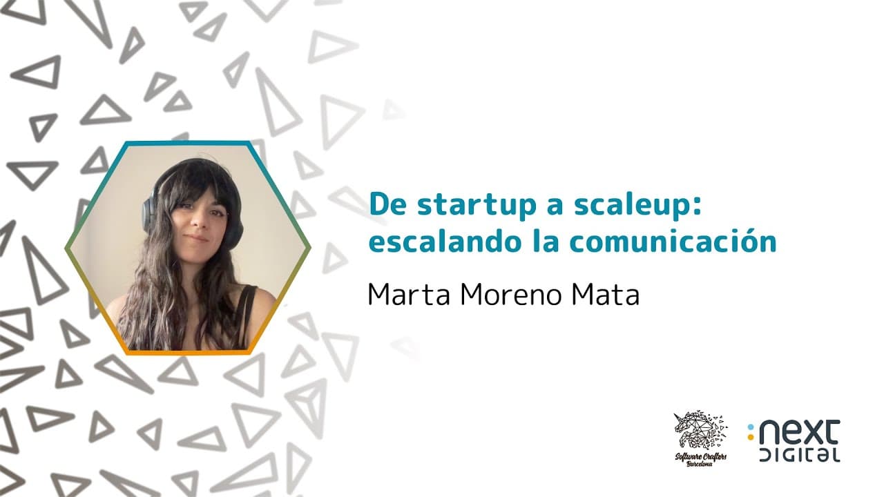 Marta Moreno Mata - De startup a scaleup: escalando la comunicación - SCBCN 25