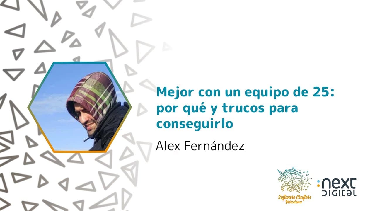 Alex Fernández - Mejor con un equipo de 25: por qué y trucos para conseguirlo - SCBCN 24