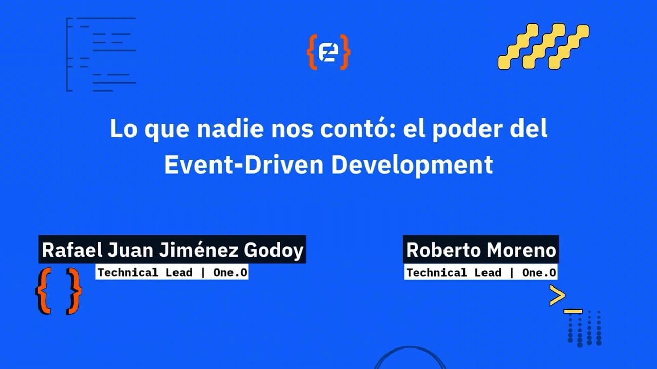 Rafael Juan Jiménez Godo y R. Moreno: Lo que nadie nos contó: el poder del Event-Driven Development