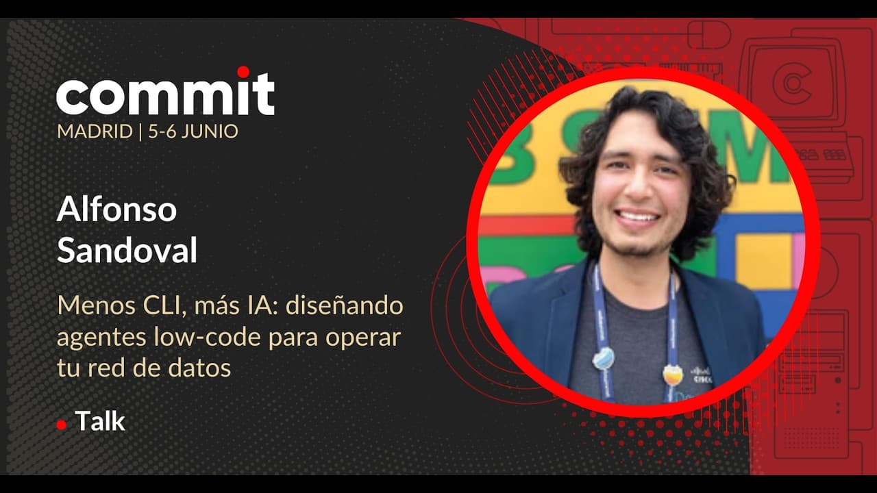 Alfonso Sandoval - Menos CLI, más IA: diseñando agentes low-code para operar tu red de datos