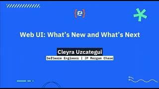 Cleyra Uzcategui - Web UI: What’s New and What’s Next