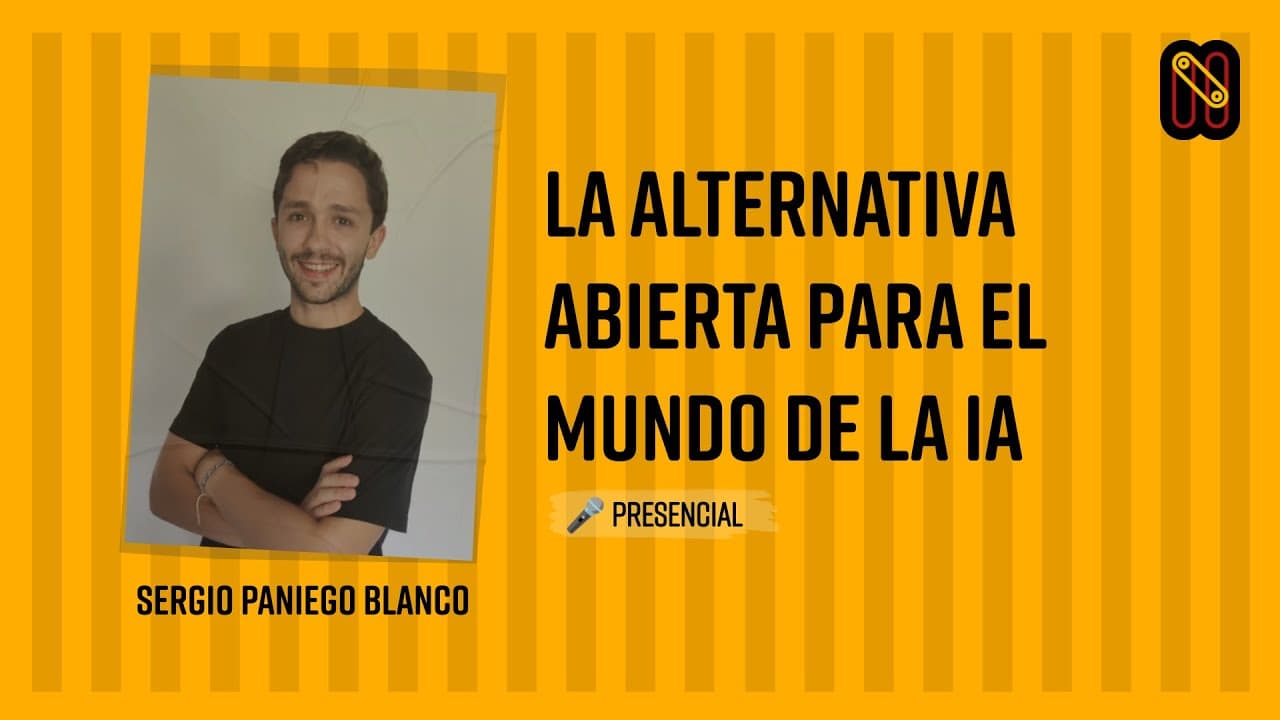 La alternativa abierta para el mundo de la IA - Sergio Paniego Blanco