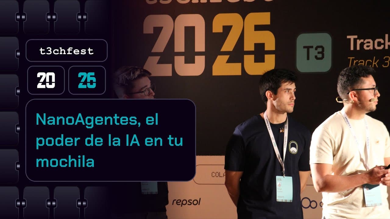 NanoAgentes, el poder de la IA en tu mochila - T3chFest 2026