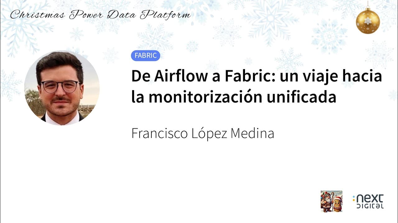 Francisco López Medina - De Airflow a Fabric: un viaje hacia la monitorización unificada
